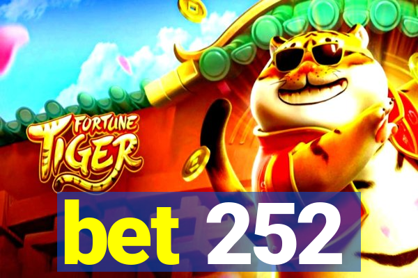 bet 252